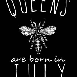 Queens Are Born In July by Flippin Sweet Gear