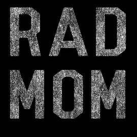Rad Mom by Flippin Sweet Gear