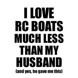 Rc Boats Wife Funny Valentine Gift Idea For My Spouse From Husband I Love by Jeff Creation