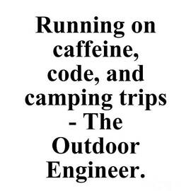 Running On Caffeine, Code, And Camping Trips - The Outdoor Engineer by Jeff Creation