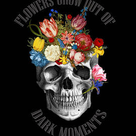Skull flowers quote