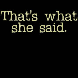Thats What She Said by Flippin Sweet Gear