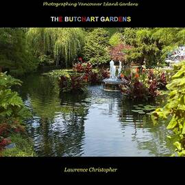 The Butchart Gardens Coffe Table Book by Lawrence Christopher