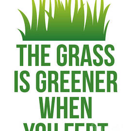 The Grass is Greener When You Fert by Flippin Sweet Gear
