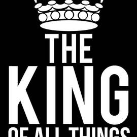 The King Of All Things by Flippin Sweet Gear