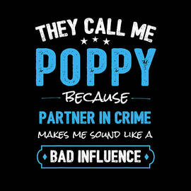 They Call Me POPPY Because Partner In Crime Makes Me Sound Like A Bad Influence