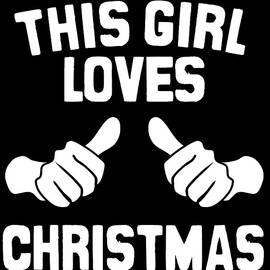 This Girl Loves Christmas by Flippin Sweet Gear