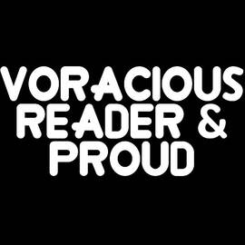 Voracious Reader Proud by Flippin Sweet Gear