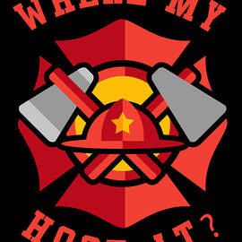 Where My Hose At Funny Fireman by Flippin Sweet Gear