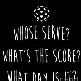 WhoS Serve WhatS The Score What Day Is It Pickleball by Noirty Designs