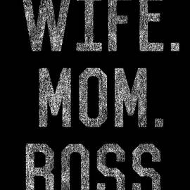 Wife Mom Boss Funny Mothers Day by Flippin Sweet Gear