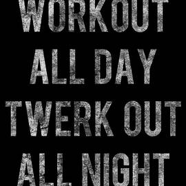 Workout All Day Retro by Flippin Sweet Gear