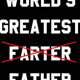 Worlds Greatest Farter by Flippin Sweet Gear