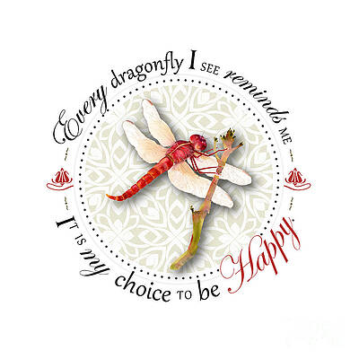 Wall Art - Digital Art - Every dragonfly I see reminds me it is my choice to be happy. #2 by Amy Kirkpatrick