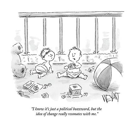 Wall Art - Drawing - I Know It's Just A Political Buzzword by Christopher Weyant