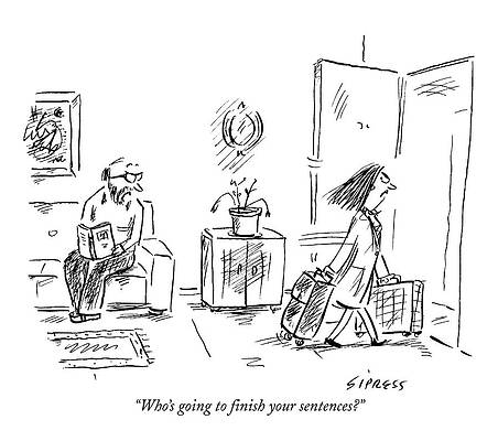 Wall Art - Drawing - Who's Going To Finish Your Sentences? by David Sipress