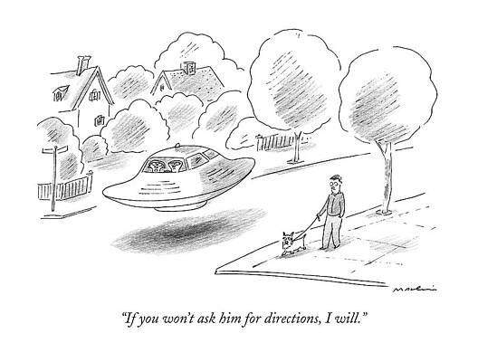 Wall Art - Drawing - If You Won't Ask Him For Directions by Michael Maslin