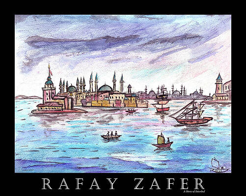 A Story of Istanbul by Rafay Zafer A Story of Istanbul by Rafay Zafer