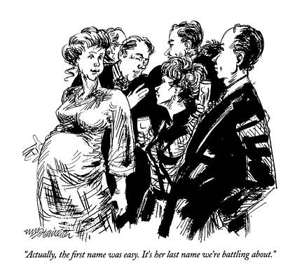 Wall Art - Drawing - Actually, The First Name Was Easy.  It's Her Last by William Hamilton
