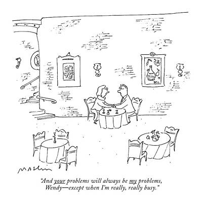 Wall Art - Drawing - And Your Problems Will Always Be My Problems by Michael Maslin