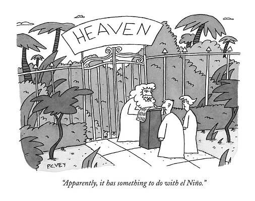 Wall Art - Drawing - Apparently, It Has Something To Do With El Nino by Peter C. Vey