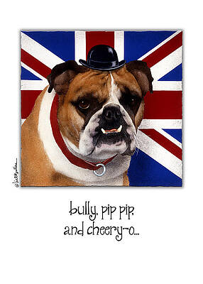 Wall Art - Painting - Bully Pip Pip And Cheery-o by Will Bullas
