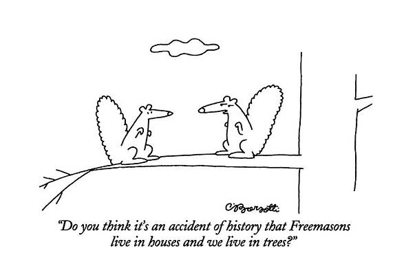Wall Art - Drawing - Do You Think It's An Accident Of History That by Charles Barsotti