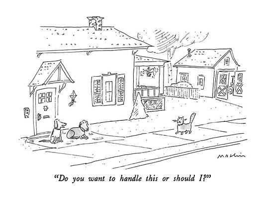 Wall Art - Drawing - Do You Want To Handle This Or Should I? by Michael Maslin