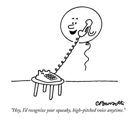 Wall Art - Drawing - Hey, I'd Recognize Your Squeaky, High-pitched by Charles Barsotti