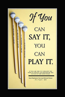 If You Can Say It Play IT by Steve  Raybine