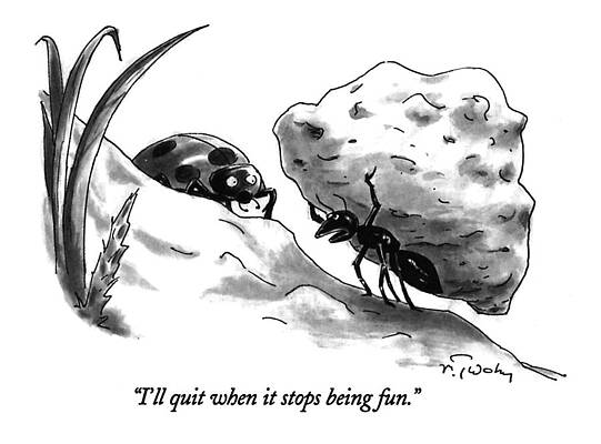 Wall Art - Drawing - I'll Quit When It Stops Being Fun by Mike Twohy