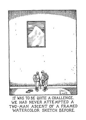 Wall Art - Drawing - It Was To Be Quite A Challenge by Glen Baxter