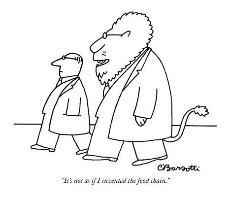 Wall Art - Drawing - It's Not As If I Invented The Food Chain by Charles Barsotti