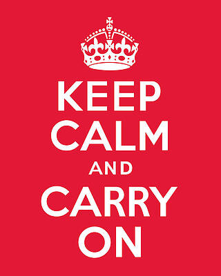 Wall Art - Digital Art - Keep Calm and Carry On by Kristin Vorderstrasse