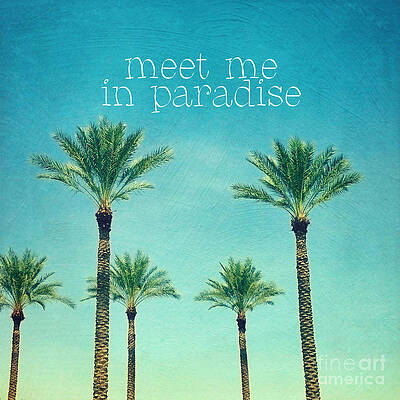 Wall Art - Photograph - Meet me in Paradise- Palm trees with typography by Sylvia Cook