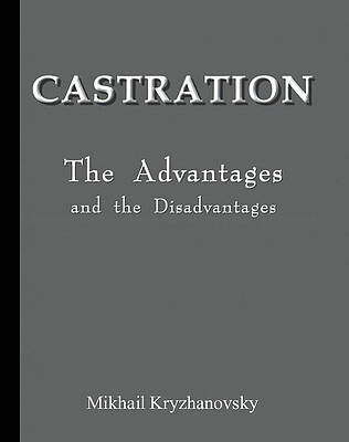 Mikhail Kryzhanovsky. Castration. The advantages and the disadvantages by Anti