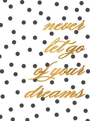 Wall Art - Digital Art - Never Let Go Of Your Dreams by South Social Studio