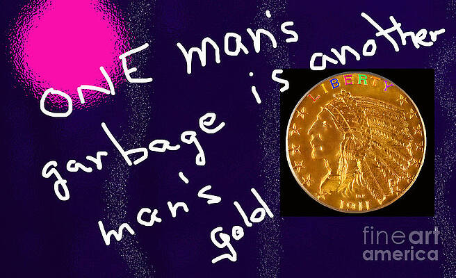 Wall Art - Photograph - One Man's Garbage Is Another Man's Gold by Walter Paul Bebirian