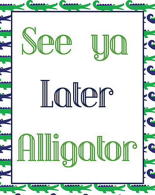 Wall Art - Digital Art - See Ya Later Alligator Poster by Jaime Friedman