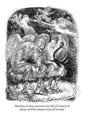 Wall Art - Drawing - Somehow It Never Occurred To Me That If I Lived by Edward Sorel