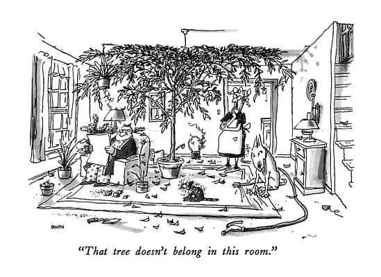 Wall Art - Drawing - That Tree Doesn't Belong In This Room by George Booth