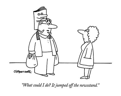 Wall Art - Drawing - What Could I Do?  It Jumped Off The Newsstand by Charles Barsotti