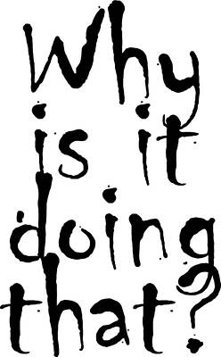 Why is it doing that? by Jean Gauvreau