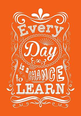 Wall Art - Digital Art - Every Day Is A Chance To Learn Motivating Quotes poster by Lab No 4