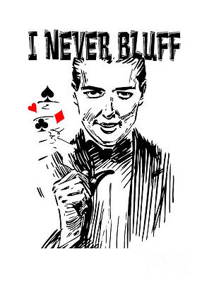 Wall Art - Digital Art - I never bluff black red white by Justyna Jaszke JBJart