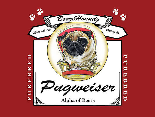 Pugweiser Beer by Canine Caricatures By John LaFree Pugweiser Beer by Canine Caricatures By John LaFree