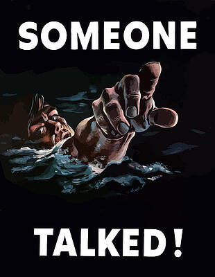 Wall Art - Painting - Someone Talked -- WW2 Propaganda by War Is Hell Store
