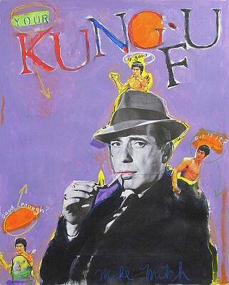 Your Kung Fu is good but not good enough by Mike  Mitch