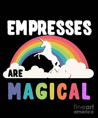 Wall Art - Digital Art - Empresses Are Magical #1 by Flippin Sweet Gear