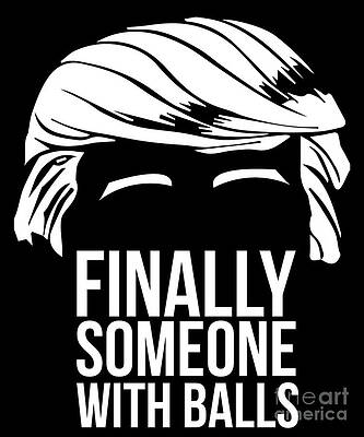 Wall Art - Digital Art - Finally Someone With Balls #1 by Flippin Sweet Gear